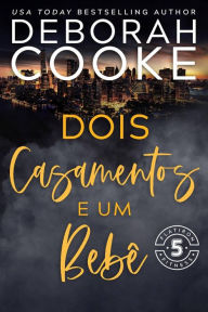 Title: Dois Casamentos e Um Bebê (Flatiron 5 Fitness - Português, #5), Author: Deborah Cooke