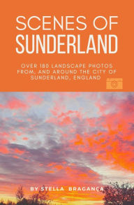 Title: Scenes of Sunderland - Rights Included, Author: Stella Braganca