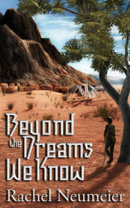Title: Beyond the Dreams, Author: Rachel Neumeier