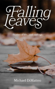Title: Falling Leaves, Author: Michael DiMatteo