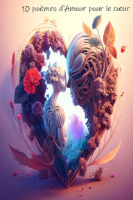 Title: 10 poèmes d'Amour pour le cour, Author: le Renard