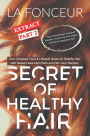 Secret of Healthy Hair Extract Part 2 : Your Complete Food & Lifestyle Guide for Healthy Hair (Secret of Healthy Hair Extract Series, #2)