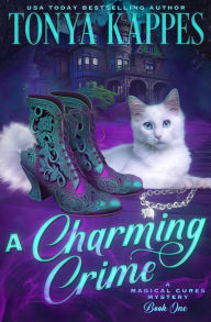Title: A Charming Crime (Magical Cures Mystery Series), Author: Tonya Kappes