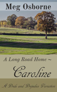 Title: Caroline (A Long Road Home, #3), Author: Meg Osborne