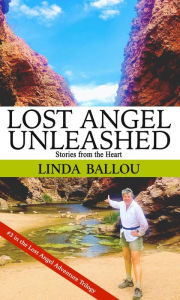 Title: Lost Angel Unleashed (Lost Angel Travel Series, #3), Author: Linda Ballou