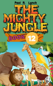 Title: The Mighty Jungle, Author: Paul A. Lynch