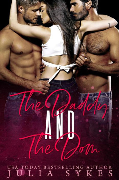 The Daddy and The Dom (Mafia Ménage Trilogy, #2)