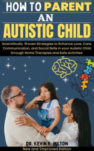 Title: How to Parent an Autistic Child, Author: Kevin K. Milton