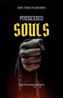 Possessed Souls: Tales of Exorcism and Horror