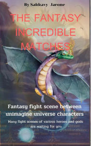 Title: The Fantasy Incredible Matches, Author: Sakkavy Jarone