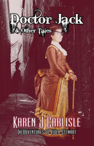 Title: Doctor Jack & Other Tales (The Adventures of Viola Stewart, #1), Author: Karen J. Carlisle