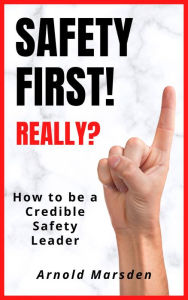 Title: Safety First! Really? (Safety through Story), Author: Arnold Marsden