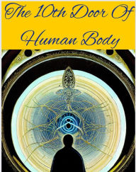 Title: The 10th Door Of Human Body, Author: gary king