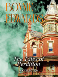 Title: The Tales of Perdition A Collection, Author: Bonnie Edwards