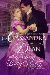 Title: Vexing Lady Violet (Lost Lords, #5), Author: Cassandra Dean