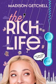 Title: The Rich Life, Author: Madison Getchell
