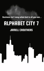 Title: Alphabet City 7, Author: Jamell Crouthers