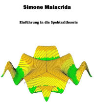 Title: Einführung in die Spektraltheorie, Author: Simone Malacrida