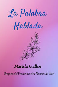 Title: La Palabra Hablada, Author: Mariela del Carmen Guillen