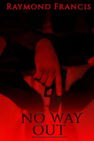Title: No Way Out, Author: Raymond Francis