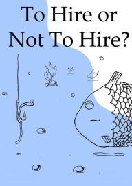 Title: To Hire or Not To Hire?, Author: Konstantin Borisov