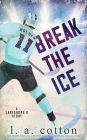 Break the Ice (Lakeshore U, #1)
