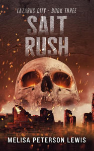 Title: Salt Rush (Lazarus City, #3), Author: Melisa Peterson Lewis
