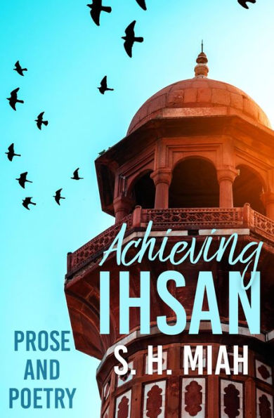 Achieving Ihsan (Poetry Collections, #3)