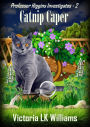 Catnip Caper (Professor Higgins Investigates, #2)