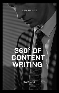 Title: 360-Degree Of Content Writing, Author: Sujitha K S