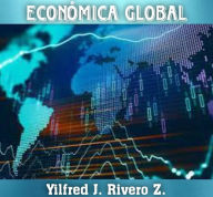 Title: Economía Global lobal (Economy), Author: Yilfred CriptoWriter