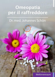 Title: Omeopatia per il raffreddore, Author: Dr. Johannes Schön
