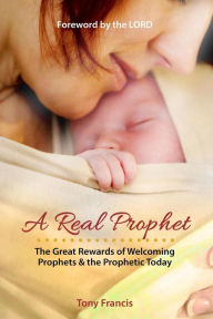 Title: A Real Prophet, Author: Tony Francis
