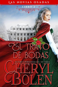 Title: El trato de bodas (Las novias osadas, #2), Author: Cheryl Bolen
