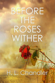 Title: Before the Roses Wither, Author: Vera Berry Burrows