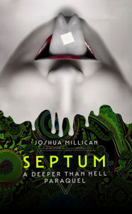 Title: Septum: A Deeper Than Hell Paraquel, Author: Joshua Millican