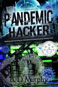 Title: Pandemic Hacker, Author: B.D. Murphy