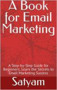 Title: A book for Email Marketing, Author: Satyam Kumar