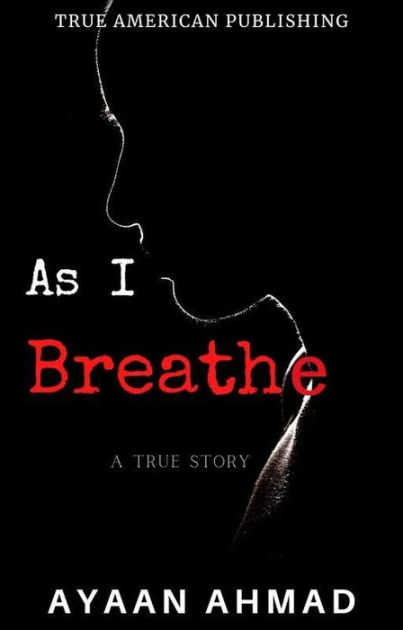 As I Breathe by Ayaan Ahmad | eBook | Barnes & Noble®