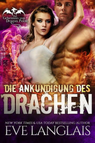 Title: Die Ankündigung des Drachen (Das Geheimnis von Dragon Point, #4), Author: Eve Langlais