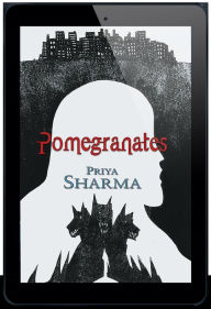 Title: Pomegranates, Author: Priya Sharma