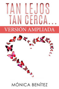 Title: Tan lejos, tan cerca, Author: Mónica Benítez