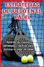 Estrategias de Juego en el Pádel