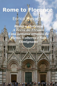 Title: Roma a Florença A Terra do Etrusco Uma semana através de Siena, Volterra e San Gimignano, Author: Tangoitalia