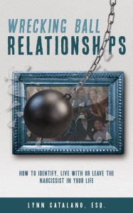 Title: Wrecking Ball Relationships, Author: Lynn Catalano