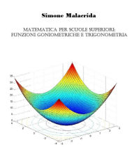 Title: Matematica: funzioni goniometriche e trigonometria, Author: Simone Malacrida