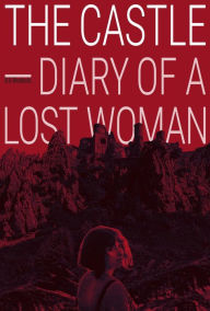 Title: The Castle - Diary of a Lost Woman, Author: R A Wodecki