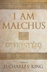 Title: I am Malchus, Author: D. Charles King