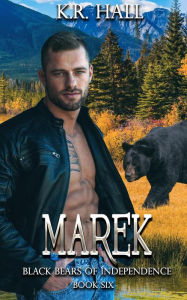 Title: Black Bears of Independence: Marek, Author: K. R. Hall