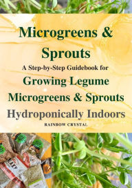 Title: Microgreens & Sprouts, Author: Rainbow Crystal